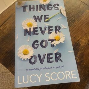 Things We Never Got Over by Lucy Score